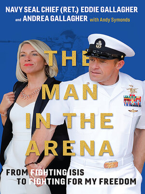 cover image of The Man in the Arena: From Fighting ISIS to Fighting for My Freedom